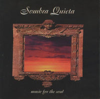 Sombra Quieta: Music For The Soul