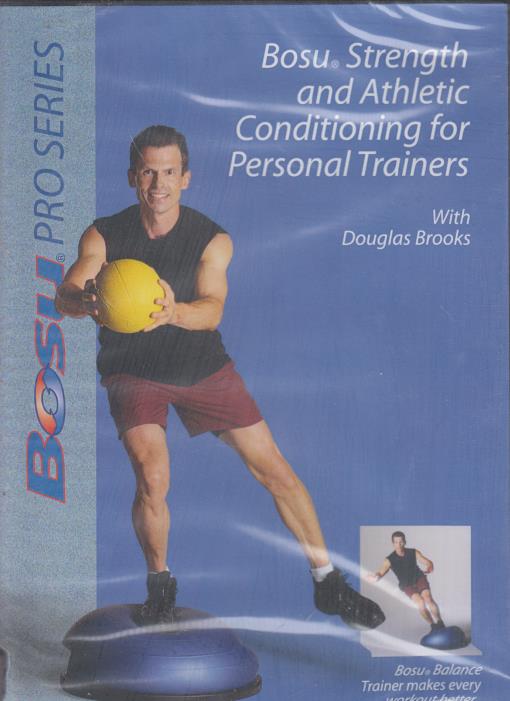 Bosu Strength And Athletic Conditioning For Personal Trainers - NeverDieMedia