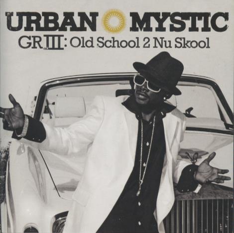 Urban Mystic: GR III: Old School 2 Nu Skool