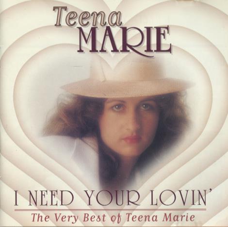 Teena Marie: I Need Your Lovin': The Very Best Of Teena Marie