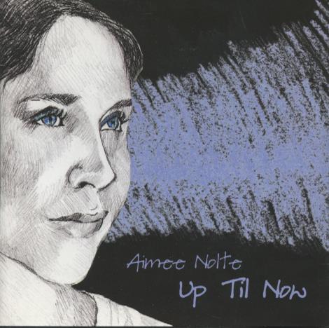 Aimee Nolte: Up Til Now
