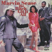Marvin Sease: The Bitch Git It All
