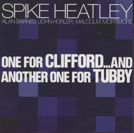 Spike Heatley: One For Clifford... And Another One For Tubby Signed