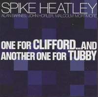 Spike Heatley: One For Clifford... And Another One For Tubby Signed