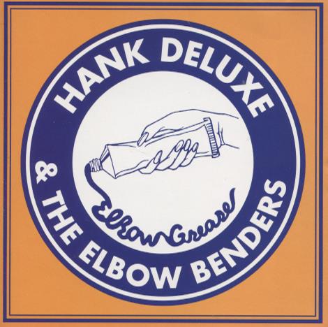 Hank Deluxe & The Elbow Benders: Elbow Grease