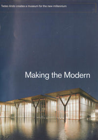 Making The Modern: Tadao Ando Creates A Museum For The New Millennium