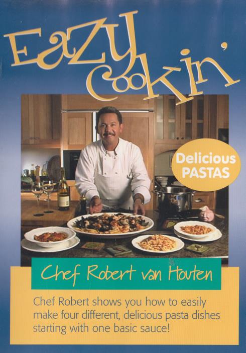 Eazy Cookin' With Chef Robert: Delicious Pastas
