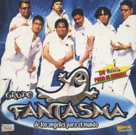 Grupo Fantasma: De Los Angeles Para El Mundo
