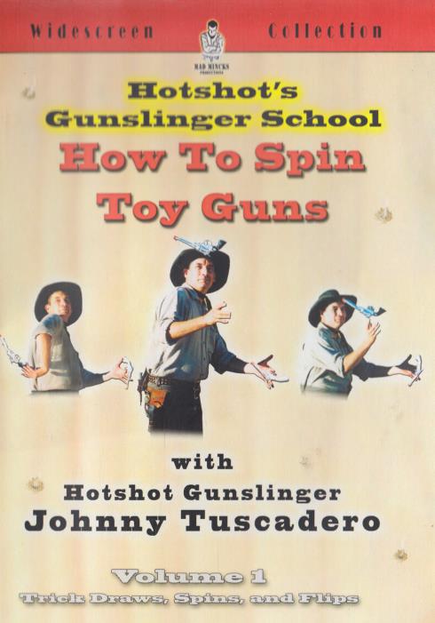 Hotshot's Gunslinger School: How To Spin Toy Guns Volume 1
