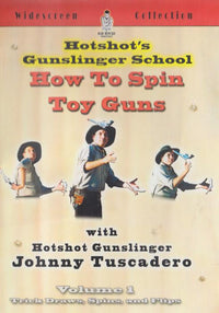 Hotshot's Gunslinger School: How To Spin Toy Guns Volume 1