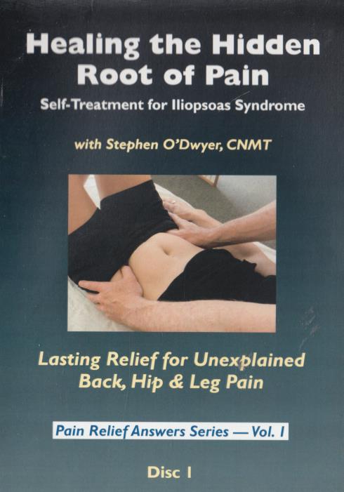Healing The Hidden Root Of Pain: Self-Treatment For Iliopsoas Syndrome 2-Disc Set