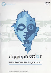 Siggraph 2007: Animation Theater Program Part I w/ Booklet
