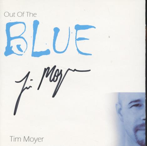 Tim Moyer: Out Of The Blue Signed