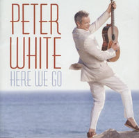Peter White: Here We Go Signed