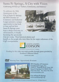 Santa Fe Springs, A City With Vision: Celebrating 50 Years Of Culture, Community, And Industry