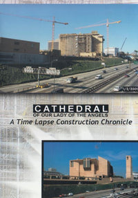 Cathedral Of Our Lady Of The Angels: A Time Lapse Construction Chronicle - NeverDieMedia