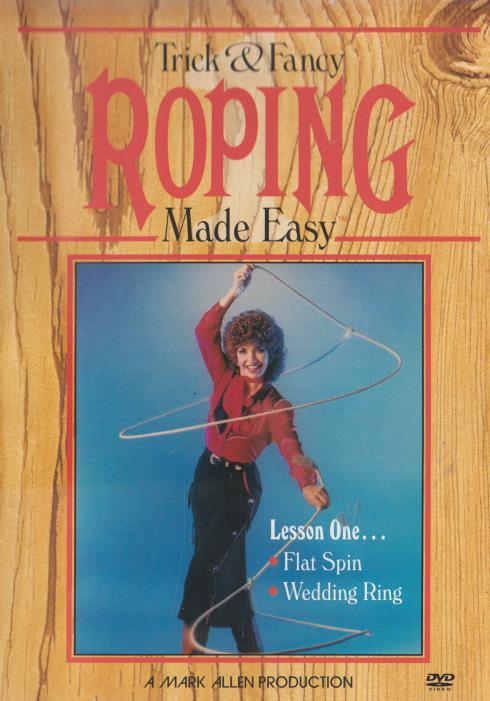 Trick & Fancy Roping Made Easy: Lesson 1: Flat Spin & Wedding Ring