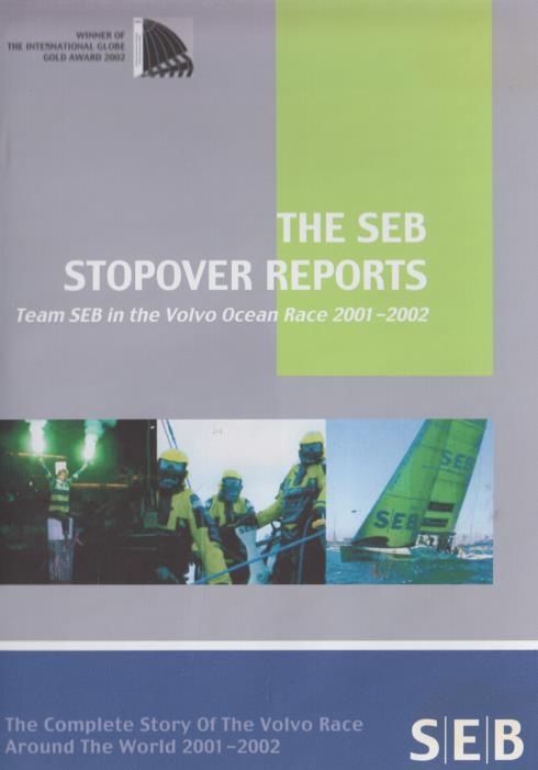 The SEB Stopover Reports: Team SEB In The Volvo Ocean Race 2001-2002