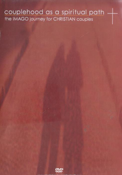 Couplehood As A Spiritual Path: The IMAGO Journey For Christian Couples