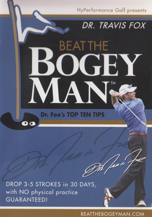 Beat The Bogey Man: Dr. Fox's Top Ten Tips