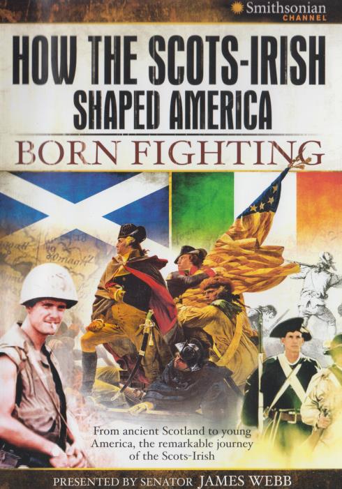 How The Scots-Irish Shaped America: Born Fighting