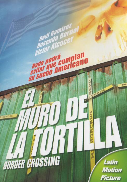 El Muro De La Tortilla: Border Crossing
