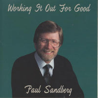 Paul Sandberg: Working It Out For Good
