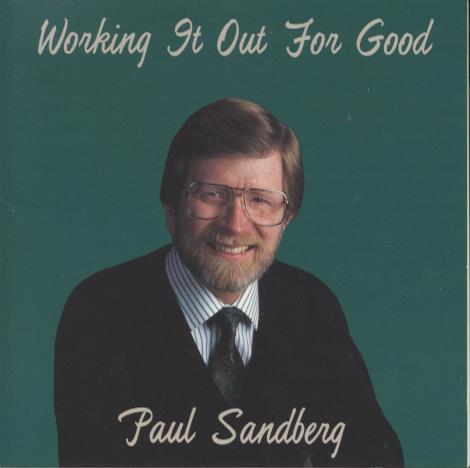 Paul Sandberg: Working It Out For Good