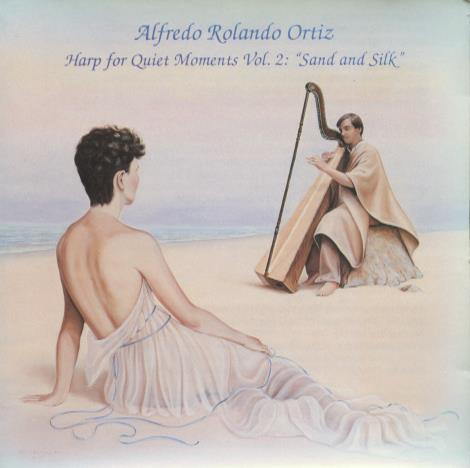 Alfredo Rolando Ortiz: Harp For Quiet Moments: Sand And Silk Vol. 2