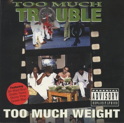 Too Much Trouble: Too Much Weight