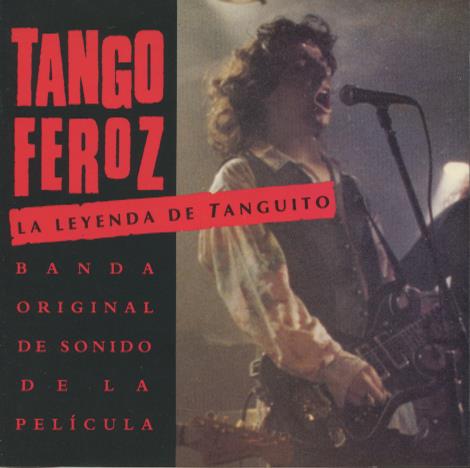 Tango Feroz: La Leyenda De Tanguito: Banda Original De Sonido De La Pelicula