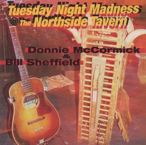 Donnie McCormick & Bill Sheffield: Tuesday Night Madness At The Northside Tavern