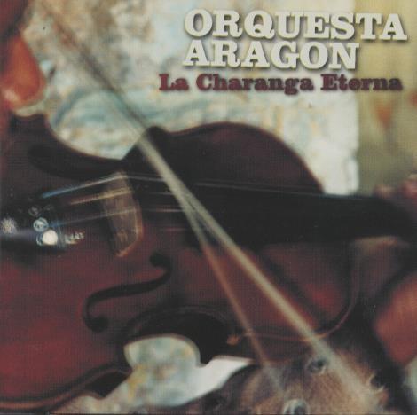 Orquesta Aragon: La Charanga Eterna