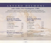 Arturo Delmoni: Ysaye / Kreisler / Bach: Solo Violin Works