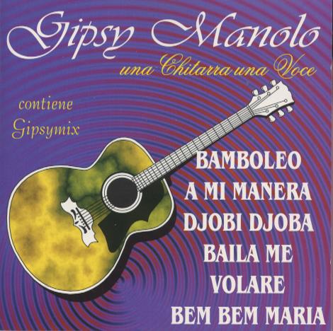 Gipsy Manolo: Una Chitarra Una Voce