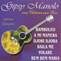 Gipsy Manolo: Una Chitarra Una Voce