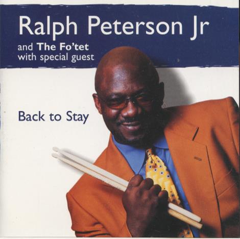 Ralph Peterson Jr: Back To Stay