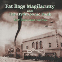 Fat Bags Magilacutty And The Hydroponic Funk: Live Improvised Free Form