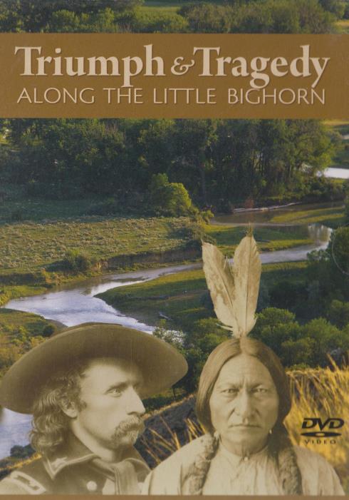 Triumph & Tragedy Along The Little Bighorn