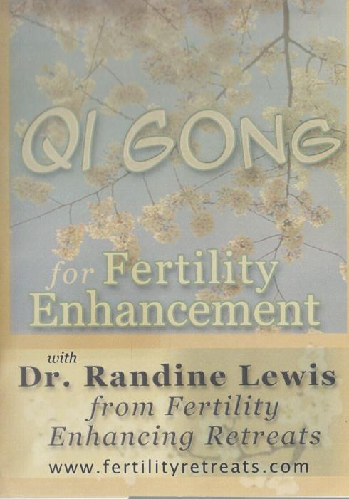 Qi Gong For Fertility Enhancement With Dr. Randine Lewis