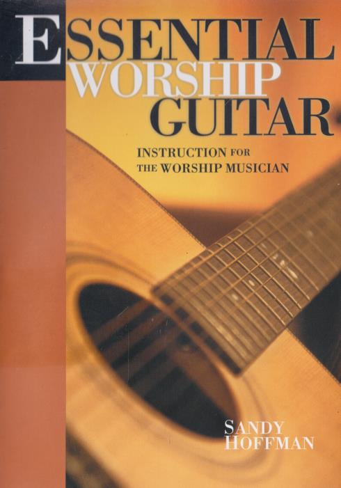 Essential Worship Guitar: Instruction For The Worship Musician