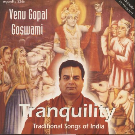 Venu Gopal Goswami: Tranquility: Traditional Songs Of India