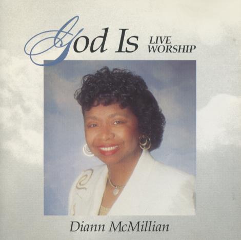 Diann McMillian: God Is: Live Worship