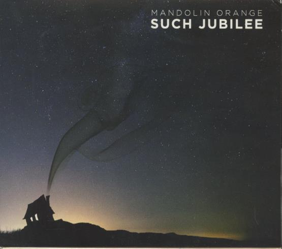 Mandolin Orange: Such Jubilee