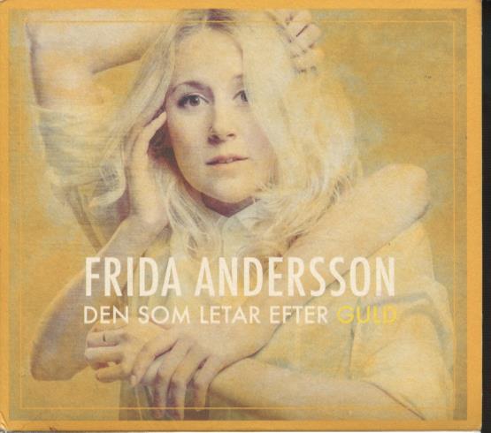 Frida Andersson: Den Som Letar Efter Guld