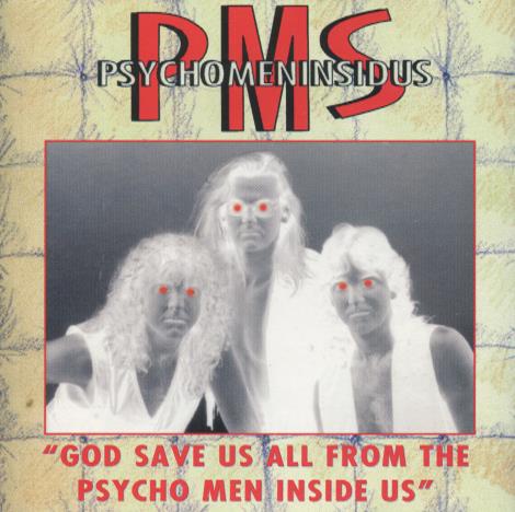 Psychomeninsidus: God Save Us All From The Psycho Men Inside Us