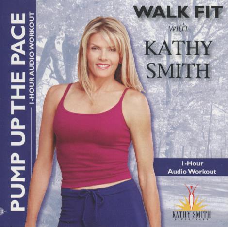 Kathy Smith: Pump Up The Pace: Walk Fit