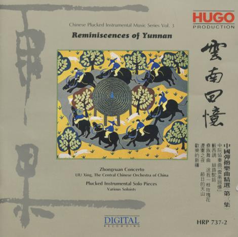 Reminiscences Of Yunnan: Chinese Plucked Instrumental Music Series Vol. 3