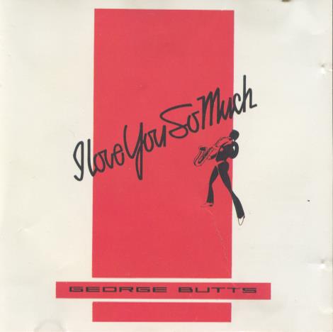 George Butts: I Love You So Much