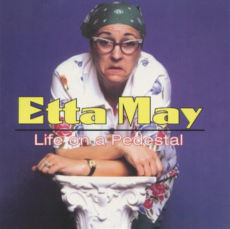 Etta May: Life On A Pedestal